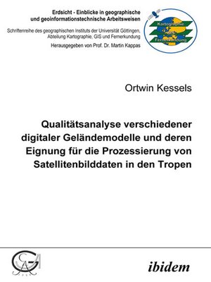 cover image of Qualitätsanalyse verschiedener digitaler Geländemodelle und deren Eignung für die Prozessierung von Satellitenbilddaten in den Tropen